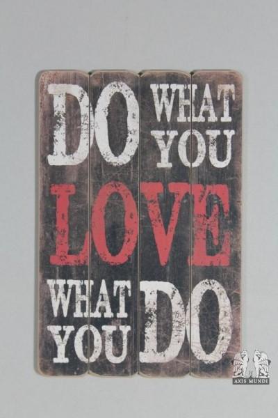 Schild 'Do what you love'